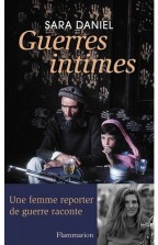 sara daniel, Guerres Intimes, flammarion 2012